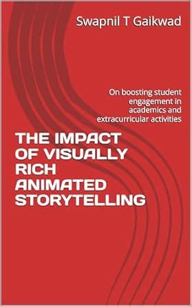 THE IMPACT OF VISUALLY RICH ANIMATED STORYTELLING: On boosting student ...