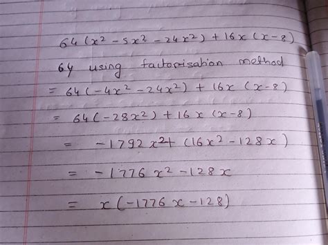 Divide the following by the method of factorisation. 64(x²-5x²-24x² ...