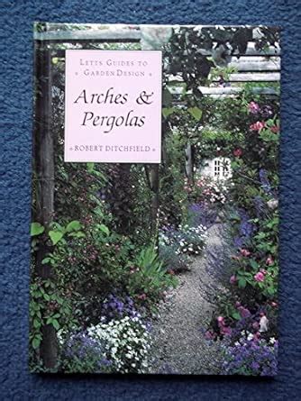 Buy Arches and Pergolas (Letts Guides to Garden Design) Book Online at ...