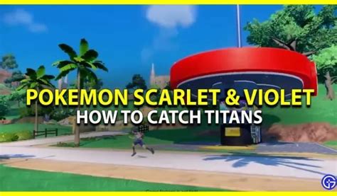 Pokémon Escarlata y Violeta: ¿cómo atrapar titanes? - 4pmtech (Spain)