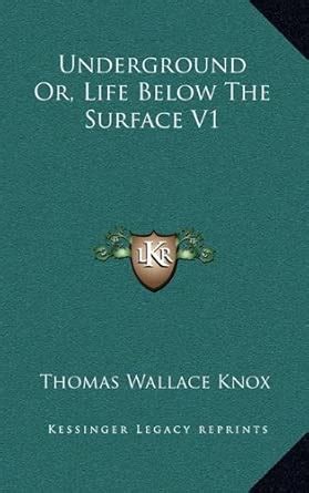 Buy Underground Or, Life Below the Surface V1 Book Online at Low Prices ...