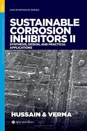 Buy Sustainable Corrosion Inhibitors II: Synthesis, Design, and ...