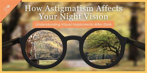 How Astigmatism Affects Your Night Vision: Understanding Visual Impairments After Dark - Debby ...