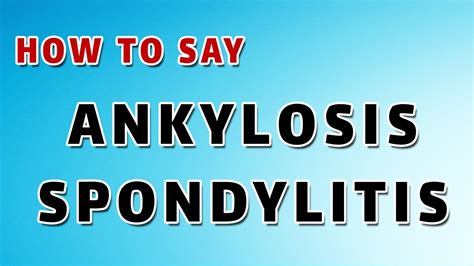 How To Pronounce: Ankylosing spondylitis - YouTube