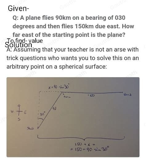 Solved: A plane flies 90km on a bearing of 30^o and then 150km due East ...