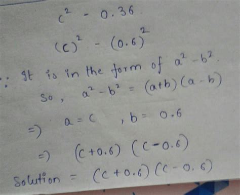 factorise the following Expression c^2-0.36 - Brainly.in