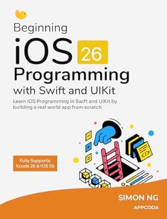 Beginning iOS 26 Programming with Swift and UIKit: Learn UIKit and ...
