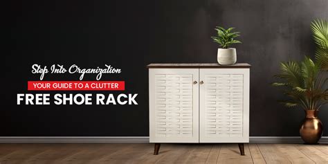 Ideas to Maintain and Organize Your Shoe Rack in Trendy Style – DeckUp