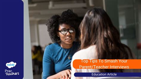 Top Tips To Smash Your Parent/Teacher Interviews | Twinkl