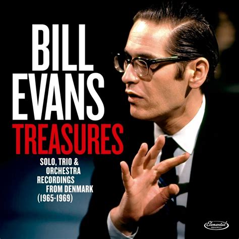 Bill Evans: Treasures: Solo, Trio and Orchestra Recordings from Denmark ...