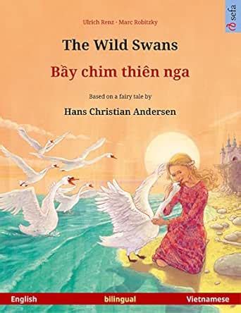 The Wild Swans – Bầy chim thiên nga (English – Vietnamese): Bilingual ...