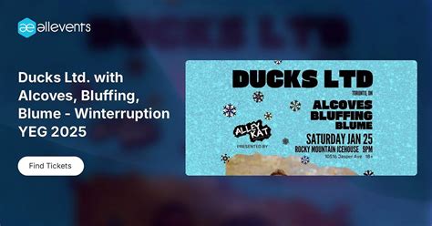 Ducks Ltd. with Alcoves, Bluffing, Blume - Winterruption YEG 2025 ...