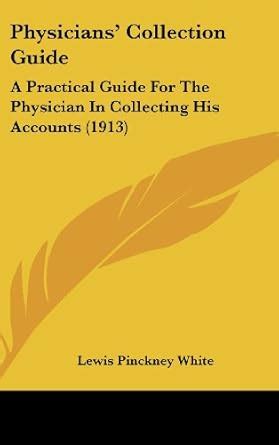 Buy Physicians' Collection Guide: A Practical Guide for the Physician ...