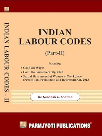 Buy Indian Labour Codes (Part-2) by Dr. Subhash C. Sharma, Legal ...
