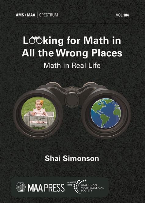 Buy Looking for Math in All the Wrong Places: Math in Real Life ...