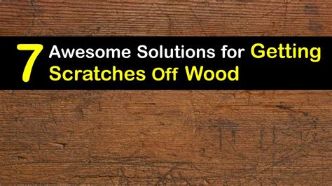 Eliminate Scratch Marks - Guide for Removing Wood Scratches