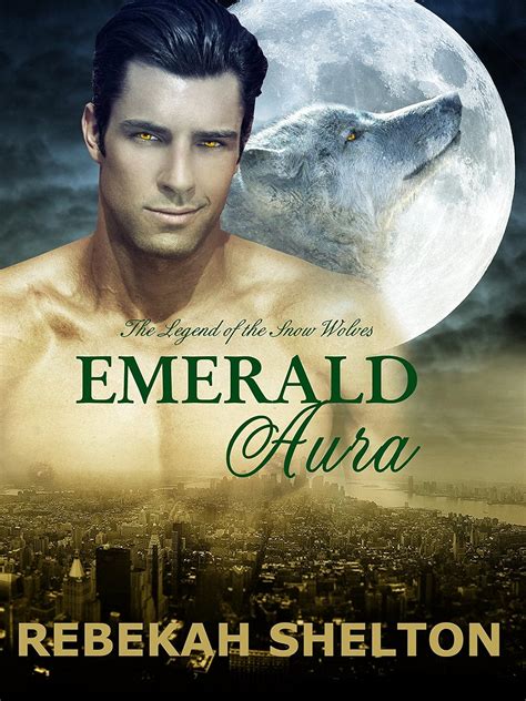 Emerald Aura: The Legend of the Snow Wolves – Book 5 eBook : Shelton ...