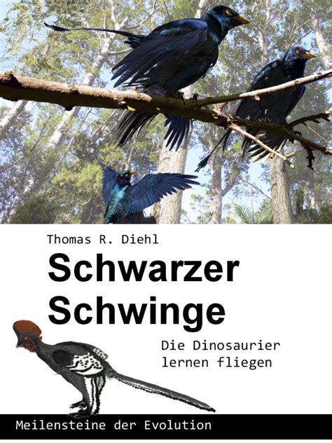 Schwarzer Schwinge - Die Dinosaurier lernen fliegen (Meilensteine der ...
