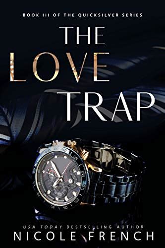 The Love Trap (Quicksilver Book 3) eBook : French, Nicole: Amazon.in ...