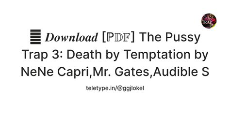 💗 𝑫𝒐𝒘𝒏𝒍𝒐𝒂𝒅 [ℙ𝔻𝔽] The Pussy Trap 3: Death by Temptation by NeNe Capri,Mr ...