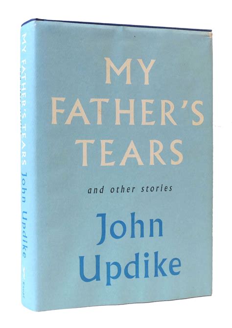 MY FATHER'S TEARS AND OTHER STORIES | John Updike | First Edition ...