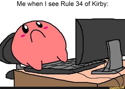 Me when I see Rule 34 of Kirby: - iFunny