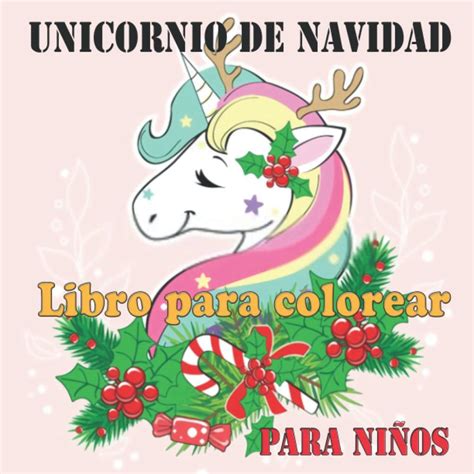 Libro Para Colorear Unicornio De Navidad Para Ninos Dibujos Perfectos ...