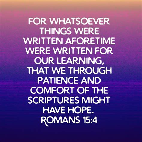 Romans 15 4 for whatsoever things were written aforetime were written for our learning that we ...