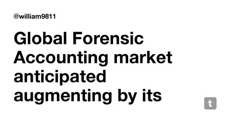 Global Forensic Accounting market anticipated augmenting by its growing ...