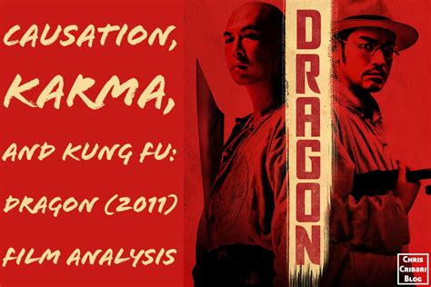 Causation, Karma, and Kung Fu: Dragon (2011) | Film Analysis - chris ...