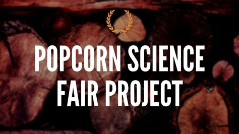Popcorn Science fair project - Science Fair Projects