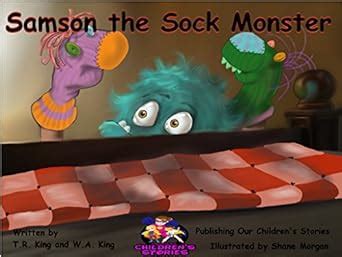 Samson the Sock Monster eBook : King, T.R., King, W.A., Morgan, Shane ...