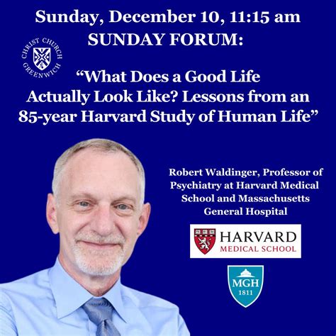 Dec 10 | Sunday Forum: “What Does a Good Life Actually Look Like? with Robert Waldinger ...