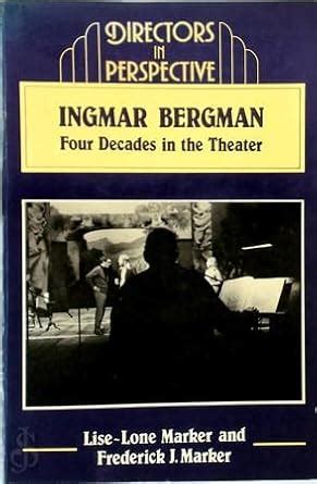 Buy Ingmar Bergman: Four Decades in the Theater (Directors in ...