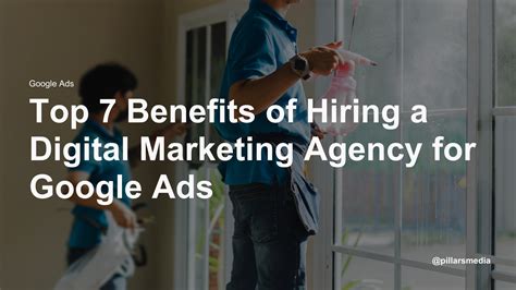 Top 7 Benefits of Hiring a Digital Marketing Agency for Google Ads ...