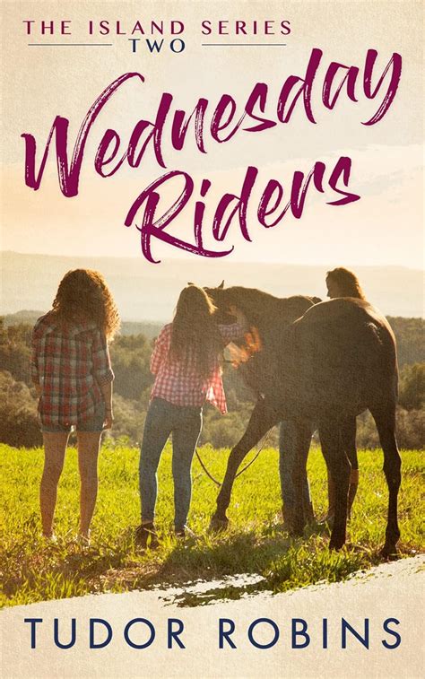 Wednesday Riders: The Island Series - Book Two eBook : Robins, Tudor ...