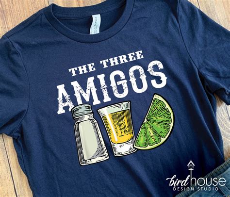 The Three Amigos, Tequila Shirt – Birdhouse Design Studio, LLC