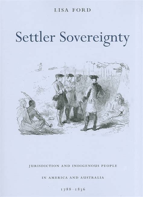 Settler Sovereignty: Jurisdiction and Indigenous People in America and ...
