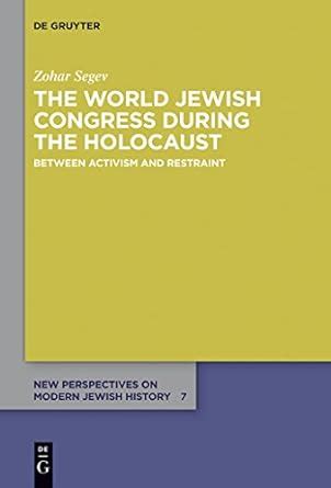 The World Jewish Congress during the Holocaust: Between Activism and ...