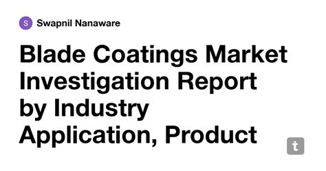 Blade Coatings Market Investigation Report by Industry Application ...