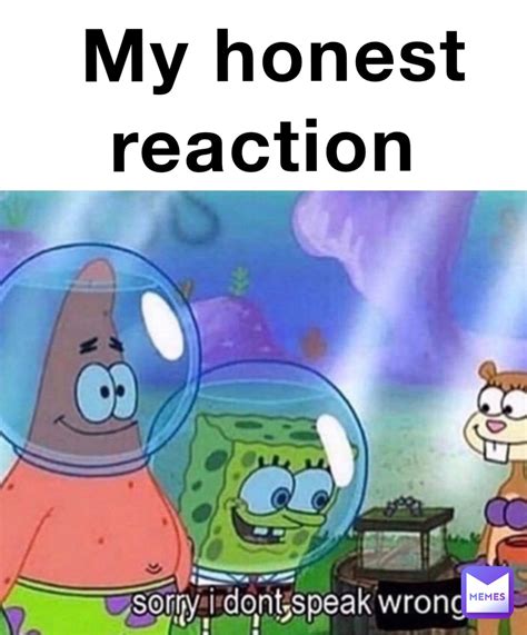 My honest reaction | @MaggotBoi_MLP | Memes