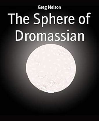 The Sphere of Dromassian eBook : Nelson, Greg: Amazon.in: Kindle Store