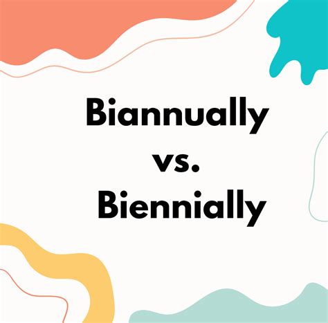 Biannually vs Biennially - BusinessWritingBlog