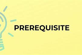 Image result for prerequisite