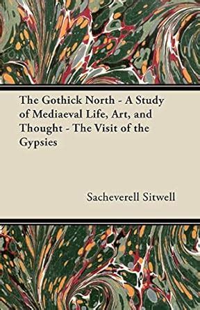 Buy The Gothick North - A Study of Mediaeval Life, Art, and Thought ...