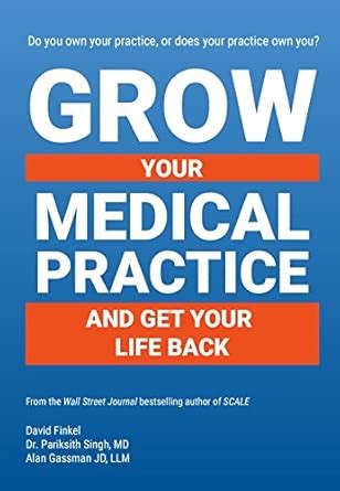 Grow Your Medical Practice and Get Your Life Back : David Finkel, Dr ...