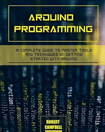 Buy Arduino programming: A Complete Guide to Master Tools and ...