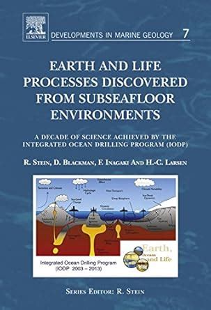 Earth and Life Processes Discovered from Subseafloor Environments: A ...