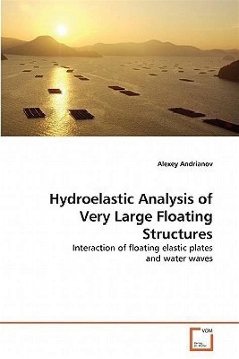 Hydroelastic Analysis of Very Large Floating Structures: Buy ...