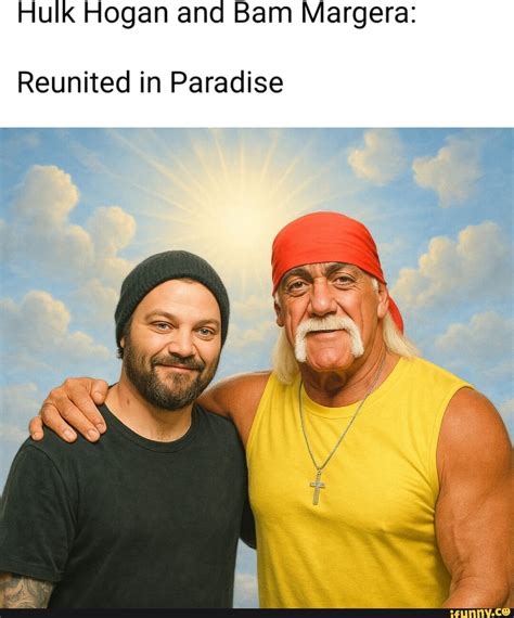 Hulk Hogan and Bam Margera: Reunited in Paradise - iFunny